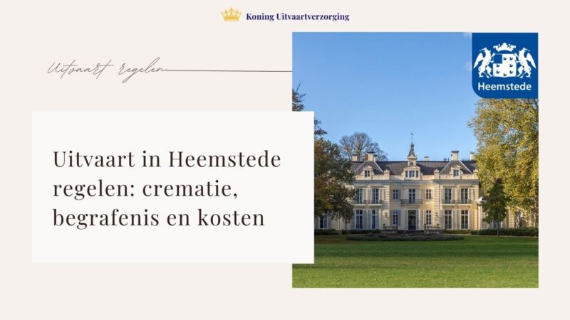 Uitvaart in Heemstede regelen: crematie, begrafenis en kosten