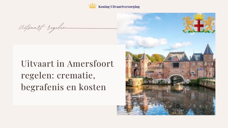 Uitvaart in Amersfoort regelen: crematie, begrafenis en kosten