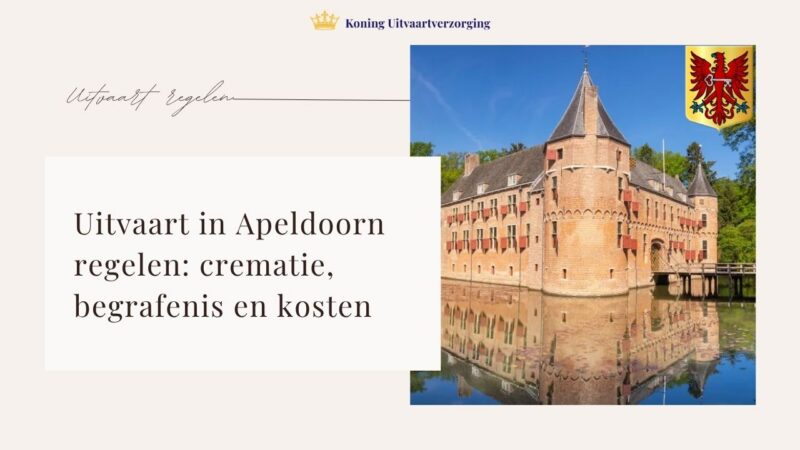 Uitvaart in Apeldoorn regelen: crematie, begrafenis en kosten