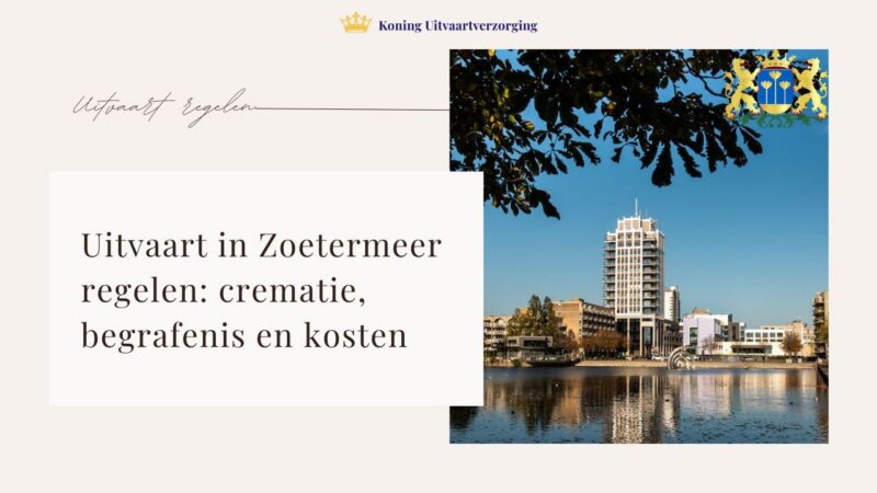 Uitvaart in Zoetermeer regelen: crematie, begrafenis en kosten
